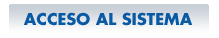 ACCESO AL SISTEMA